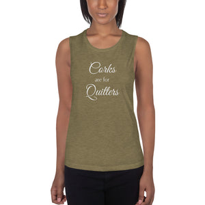 Corks are for Quitters Muscle Tank