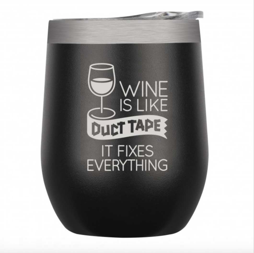 Wine is Like Duct Tape Tumbler