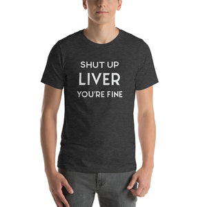 Shut Up Liver Short-Sleeve T-Shirt