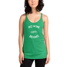 Load image into Gallery viewer, No Wine Left Behind Racerback Tank