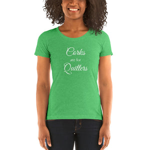 Corks are for Quitters Short Sleeve T-Shirt