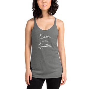Corks are for Quitters Racerback Tank