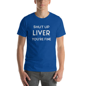 Shut Up Liver Short-Sleeve T-Shirt